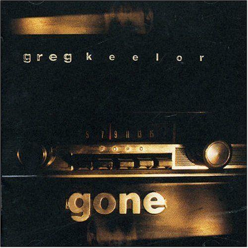 Gone - Greg Keelor