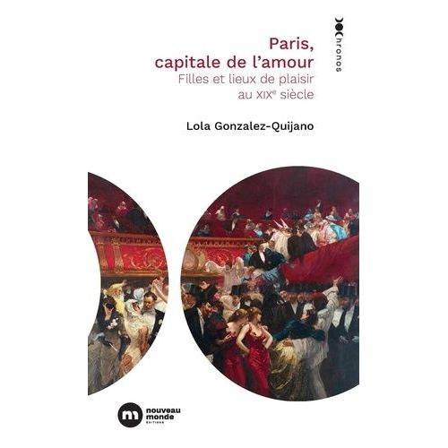 Paris, Capitale De L'amour - Filles Et Lieux De Plaisir Au Xixe Sicle   de Gonzalez-Quijano Lola  Format Poche 