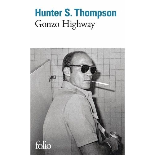 Gonzo Highway - Correspondance De Hunter S. Thompson    Format Poche 