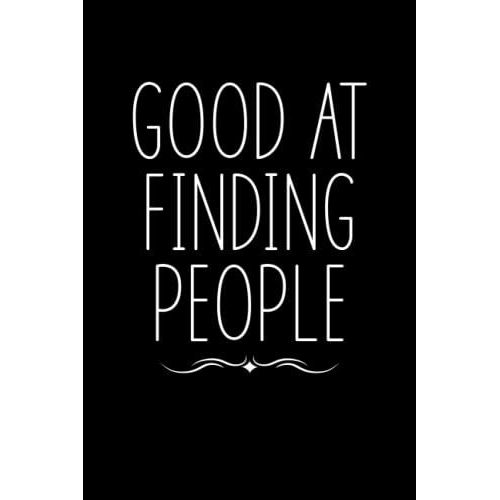 Good At Finding People Notebook: Funny Recruiter Gift For Women, Men - Recruiter Office Present | 6x9 Lined Notebook Journal   de AEF Publishing, David  Format Broch 