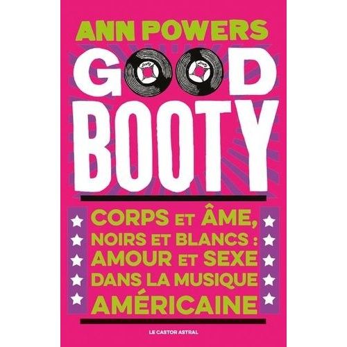 Good Booty - Corps Et mes Noirs Et Blancs, Amour Et Sexe Dans La Musique Amricaine    Format Beau livre 