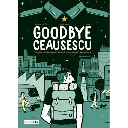 Goodbye Ceausescu - Un Road-Trip Documentaire Dans La Roumanie Post-Communiste    Format Album 