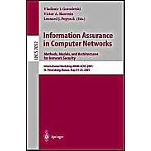 Information Assurance In Computer Networks: Methods, Models And Architectures For Network Security    Format Broch 