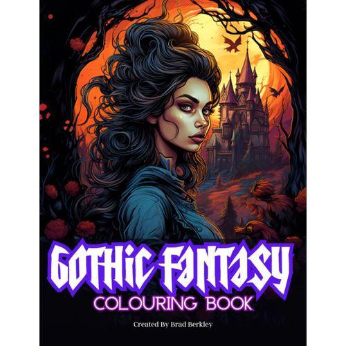 Gothic Fantasy Colouring Book: 40 Gothic Colouring Pages Featuring Witches, Vampires, Plague ...