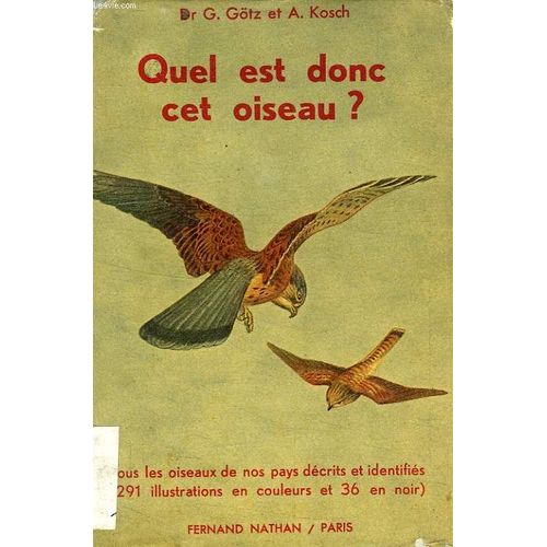 Quel Est Donc Cet Oiseau ?   de Gotz Dr, G. / Kosch, A. 
