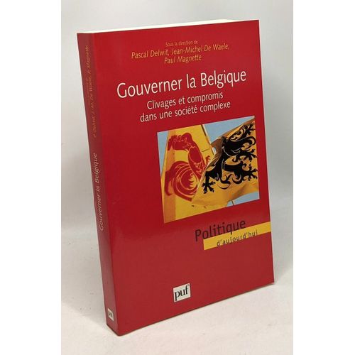 Gouverner La Belgique - Clivages Et Compromis Dans Une Socit Complexe   de Delwit Pascal Waele...  Format Broch 