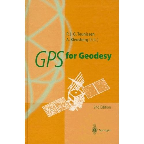 Gps For Geodesy - Second Completely Revised And Extended Edition With 127 Figures And 32 Tables   de Kleusberg Alfred  Format Reli 
