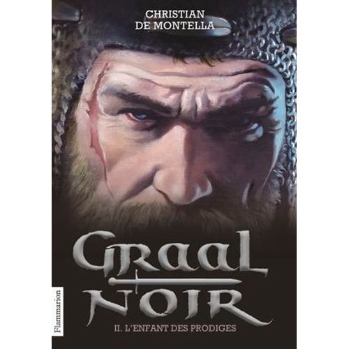 Graal Noir (Tome 2) - L'enfant Des Prodiges  