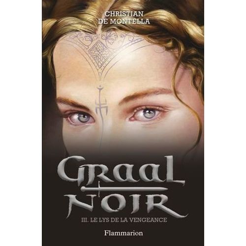 Graal Noir (Tome 3) - Le Lys De La Vengeance  