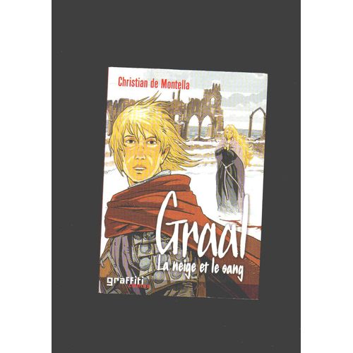 Graal, Tome 2: La Neige Et Le Sang de Christian De Montella