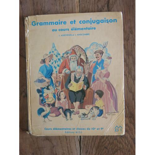 Grammaire Et Conjugaison Au Cours lmentaire De J. Ageorges & J. Anscombre. Mdi. 1968   