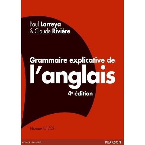 Grammaire Explicative De L'anglais - Niveaux C1/C2   de Larreya Paul  Format Broch 