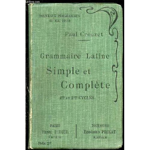 Grammaire Latine Simple Et Complete - 1 Er Et 2 Eme Cycles.   de paul crouzet