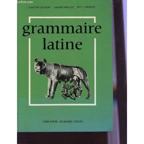 Grammaire Latine - Suivie Du Memento Du Latiniste - Classes De 4, 3, 2e Et 1ere.   de CAYROU G. / PREVOT A ET A.  Format Cartonn 