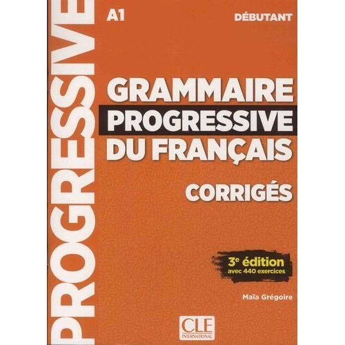 Grammaire Progressive Du Franais A1 Dbutant - Corrigs    Format Beau livre 