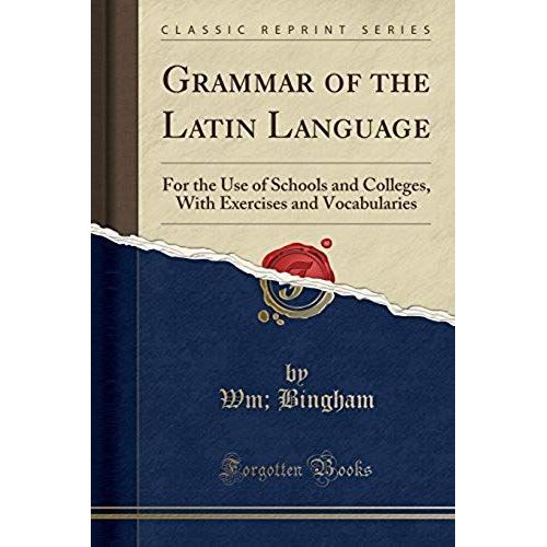 Bingham, W: Grammar Of The Latin Language    Format Broch 