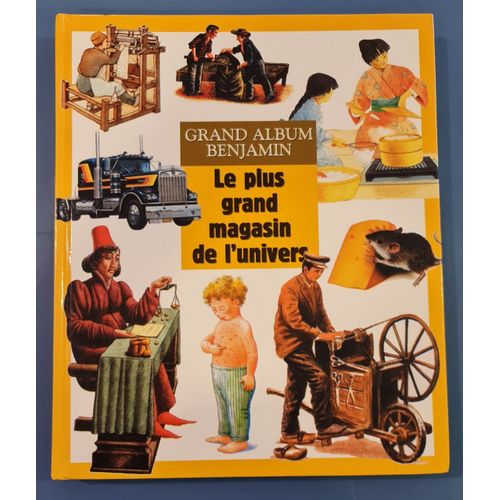 Grand Album Benjamin - Le Plus Grand Magasin De L'univers - 11 Numeros De L'encyclopedie Decouvertes Benjamin   de Collectif 