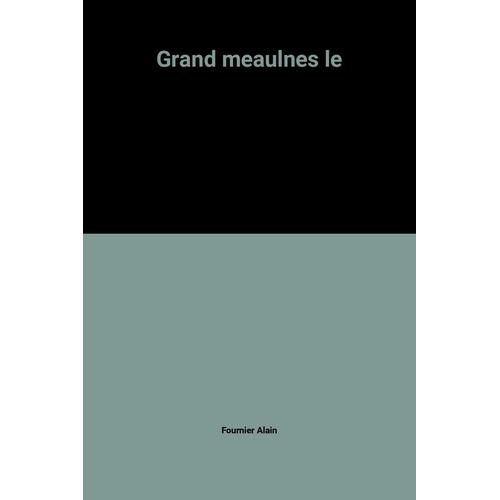 Grand Meaulnes Le   de alain fournier  Format Poche 