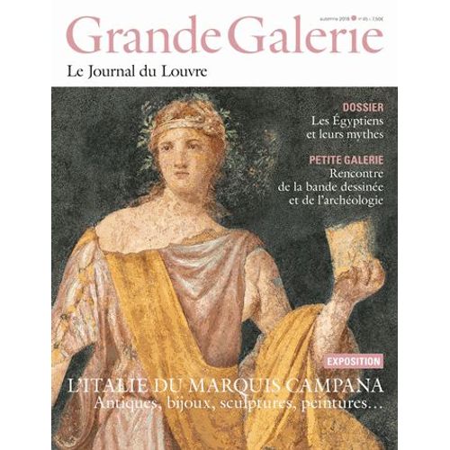 Grande Galerie N 45, Automne 2018 - Les Egyptiens Et Leurs Mythes