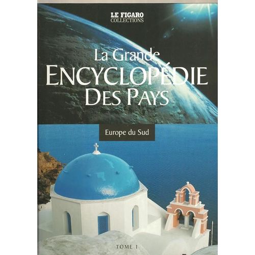 La Grande Encyclopedie Des Pays , Tome 1, Europe Du Sud de Grande