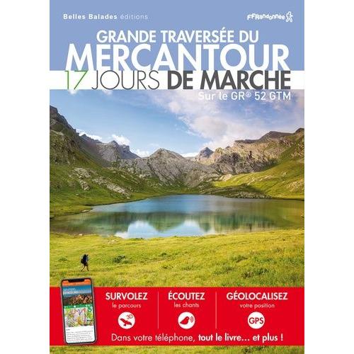 Grande Traverse Du Mercantour - 17 Jours De Marche Sur Le Gr 52 Gtm   de Rey Patrick  Format Beau livre 