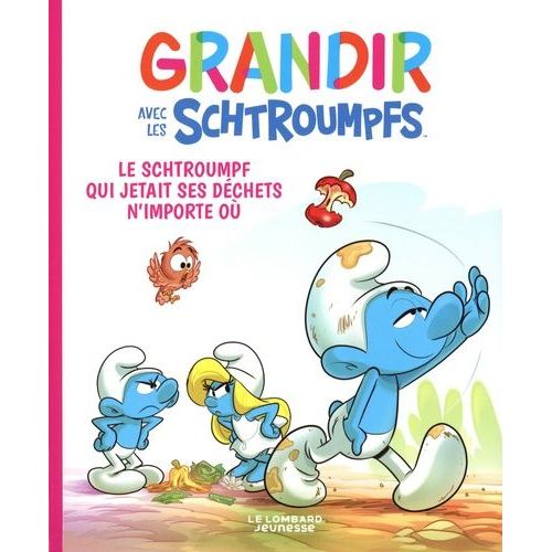 Grandir Avec Les Schtroumpfs - Tome 8 - Le Schtroumpf Qui Jetait Ses Dchets N'importe O    Format Album 