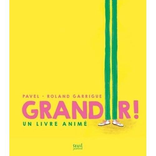 Grandir ! - Un Livre Anim   de Pavel  Format Album 
