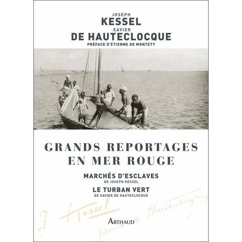 Grands Reportages En Mer Rouge - Marchs D'esclaves - Le Turban Vert   de Kessel Joseph  Format Beau livre 