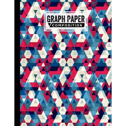 Graph Paper Composition Notebook: Grid Paper Notebook, Quad Ruled With Triangle Cover Design | 100 Sheets, Size 8.5