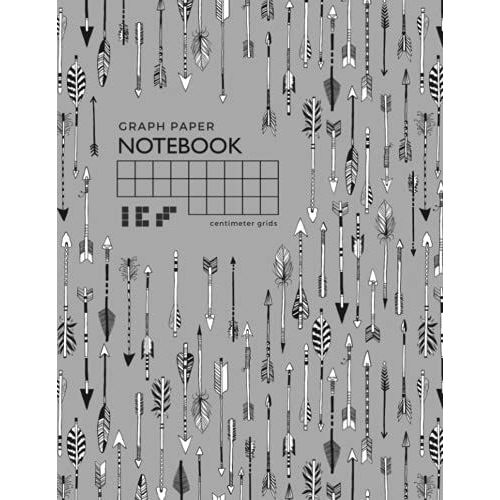 Graph Paper Notebook - Centimeter Grids: 8.5 X 11 Composition Book Quad Ruled 1 Cm Squares For Math / Kids Handwriting Workbook | Massive Tribal Arrow Design Gray   de Kate, Katie  Format Broch 