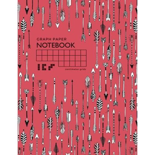 Graph Paper Notebook - Centimeter Grids: 8.5 X 11 Composition Book Quad Ruled 1 Cm Squares For Math / Kids Handwriting Workbook | Massive Tribal Arrow Design Red   de Kate, Katie  Format Broch 