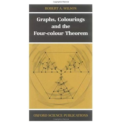Graphs, Colourings And The Four-Colour Theorem    Format Broch 