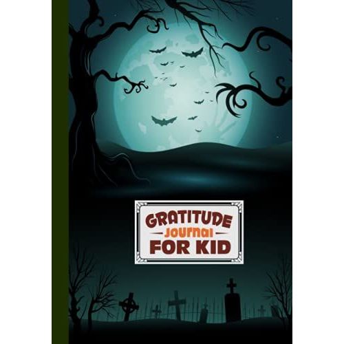 Gratitude Journal For Kids: Gratitude Journal For Kids Halloween Cover, A Journal To Teach Children To Practice Gratitude And Mindfulness, 121 Pages, Size 7