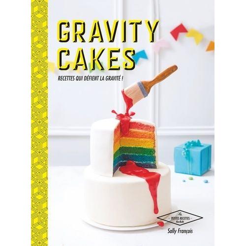Gravity Cakes   de Franois Sally  Format Reli 