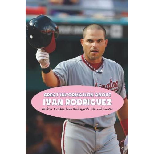 Great Information About Ivan Rodriguez: All-Star Catcher Ivan Rodriguezs Life And Career: Ivan Rodriguez   de KRISTI, Mr COFFEY  Format Broch 