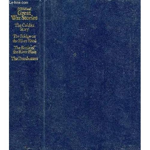 Great War Stories (The Colditz Story, P.R. Reid. The Bridge On The River Kwai, Pierre Boulle. The Battle Of The River Plate, Dudley Pope. The Dam Busters, Paul Brickhill.)   de COLLECTIF  Format Reli 