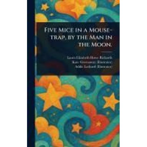 Five Mice In A Mouse-Trap, By The Man In The Moon.    Format Reli 