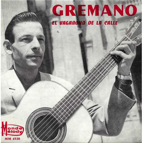 Gremano : El Vagabond De La Calle (Gremano - J. Cuento) 2'19 - Alegria Del Guitarra (G. Paraire - R. Blowing) 2'44 / Gitanos Y Su Guitarra (G. Paraire - R. Blowing) 2'00 - Flamenco De La Noche 2'11 - 