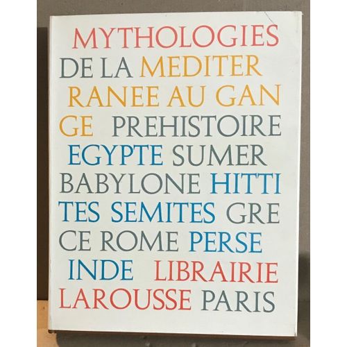 Mythologie De La Mditerrane Au Gange-Nombreuses Illustrations Et Photos En Noir Et Blanc Et Quelques-Unes Bicolores Dans Le Texte Et Hors-Texte   de Grimal / Collectif 