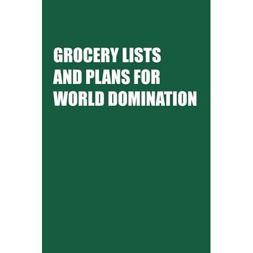 Grocery Lists And Plans For World Domination: Funny Office Notebook Journal Appreciation Gag Gift For Employee, Coworker (Funny Office Journals) - Lined Blank Notebook Journal.   de Publishing, Job Notebooks  Format Broch 