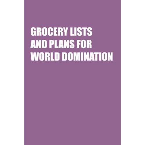 Grocery Lists And Plans For World Domination: Funny Office Notebook Journal Appreciation Gag Gift For Employee, Coworker (Funny Office Journals) - Lined Blank Notebook Journal.   de Publishing, Job Notebooks  Format Broch 