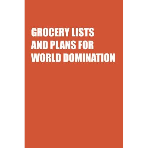 Grocery Lists And Plans For World Domination: Funny Office Notebook Journal Appreciation Gag Gift For Employee, Coworker (Funny Office Journals) - Lined Blank Notebook Journal.   de Publishing, Job Notebooks  Format Broch 