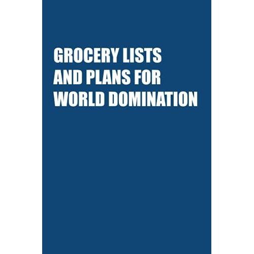 Grocery Lists And Plans For World Domination: Funny Office Notebook Journal Appreciation Gag Gift For Employee, Coworker (Funny Office Journals) - Lined Blank Notebook Journal.   de Publishing, Job Notebooks  Format Broch 