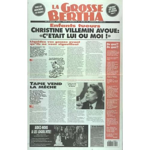 Grosse Bertha (La) N 3 Du 01/12/1993 - Enfants Tueurs - Christine Villemin Avoue - C'etait Lui Ou Moi - Liquidez Vos Gosses Avant Qu'ils Ne Vous Zigoullent Par Anne Vergne - Tapie Vend La Meche