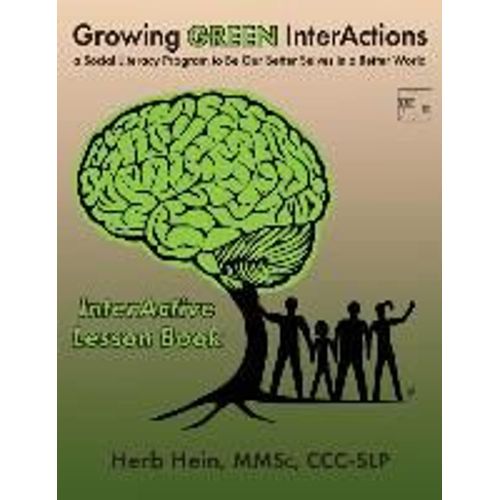 Growing Green Interactions-Interactive Lesson Book: A Social Literacy Program To Be Our Better Selves In A Better World   de Herb Hein  Format Broch 