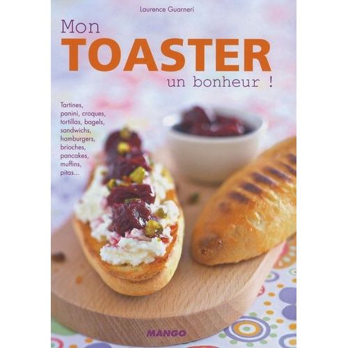 Mon Toaster, Un Bonheur !   de Guarneri Laurence  Format Broch 