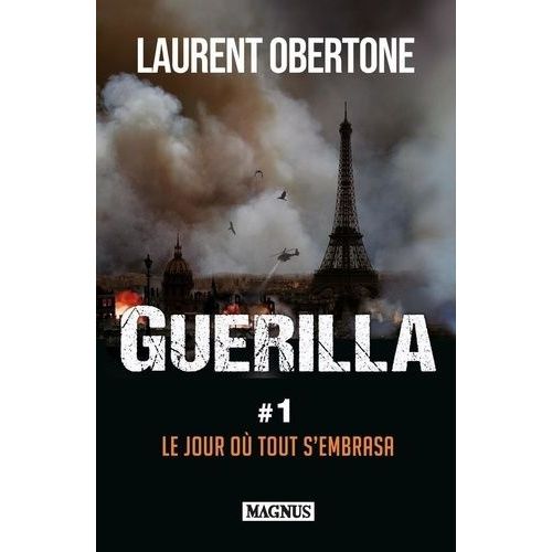 Gurilla Tome 1 - Le Jour O Tout S'embrasa   de Obertone Laurent  Format Beau livre 
