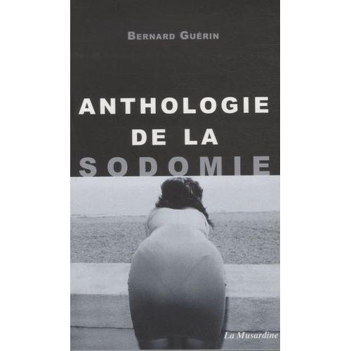 Anthologie De La Sodomie   de Gurin Bernard  Format Broch 