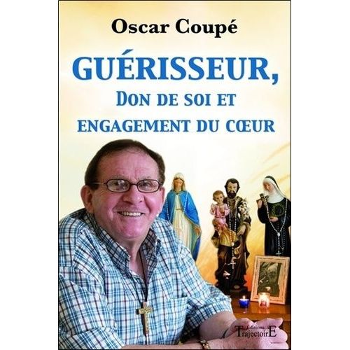 Gurisseur, Don De Soi Et Engagement Du Coeur   de Coup Oscar  Format Broch 