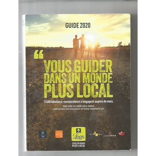 Guide 2020 Vous Guider Dans Un Monde Plus Local 2400 Hteliers Restaurateurs S Engagent Auprs De Vous   de Collectif 